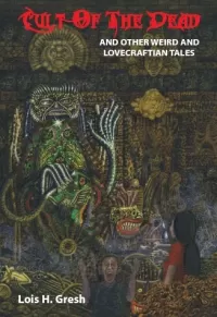 Cult of the Dead and Other Weird and Lovecraftian Tales