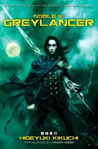 Noble V: Greylancer (Vampire Hunter D)