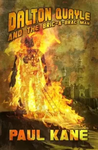 Dalton Quayle and the Bric-a-Brac Man (Dalton Quayle)