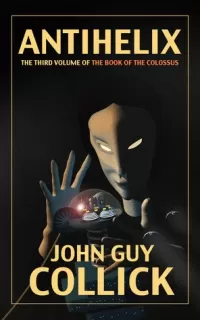 AntiHelix (The Book of the Colossus #3)