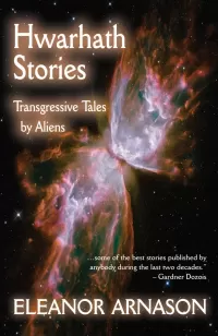 Hwarhath Stories: Twelve Transgressive Tales by Aliens
