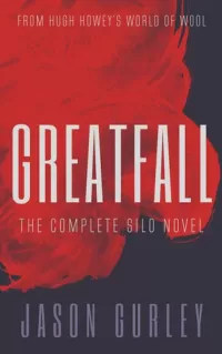 Greatfall: The Complete Silo Novel (Wool Series)