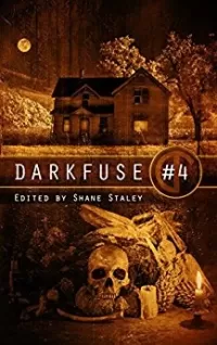 DarkFuse #4 (DarkFuse Anthology Series #4)