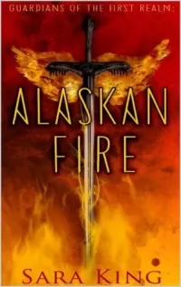 Alaskan Fire (Guardians of the First Realm #1)