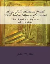 Songs of the Shattered World: The Broken Hymns of Hastur