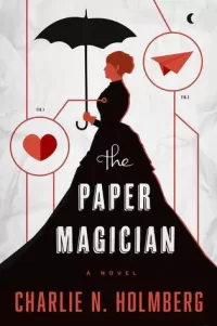 The Paper Magician (The Paper Magician Trilogy #1)
