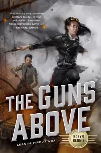 The Guns Above (Signal Airship #1)