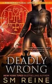 Deadly Wrong (Preternatural Affairs #5)
