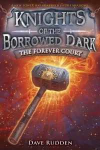 The Forever Court (Knights of the Borrowed Dark #2)