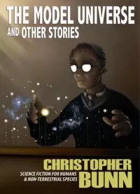 The Model Universe and Other Stories