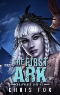The First Ark (Deathless)
