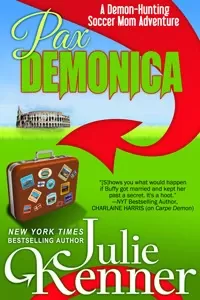 Pax Demonica: Trials of a Demon Hunting Soccer Mom (Demon-Hunting Soccer Mom #6)