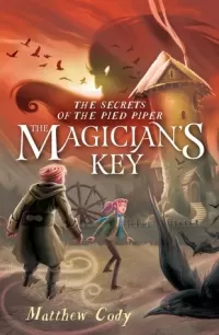 The Magician's Key (The Secrets of the Pied Piper #2)