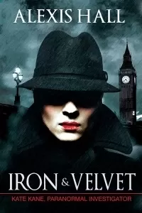 Iron & Velvet (Kate Kane, Paranormal Investigator #1)