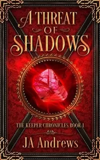A Threat of Shadows (The Keeper Chronicles #1)