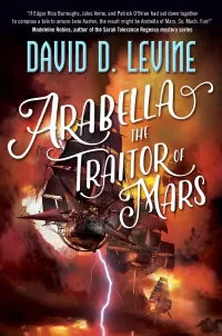 Arabella the Traitor of Mars (The Adventures of Arabella Ashby #3)