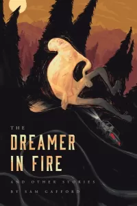 The Dreamer in Fire and Other Stories
