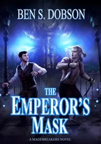 The Emperor's Mask (Magebreakers #2)