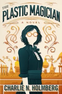 The Plastic Magician (The Paper Magician Trilogy #4)