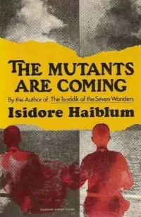 The Mutants Are Coming
