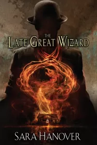 The Late Great Wizard (Wayward Mages #1)