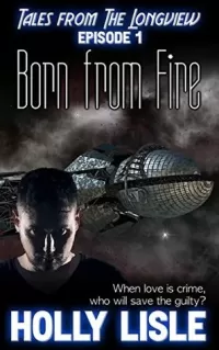 Born from Fire (Tales from the Longview #1)