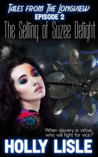 The Selling of Suzee Delight (Tales from the Longview #2)
