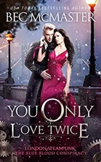 You Only Love Twice (London Steampunk: The Blue Blood Conspiracy #3)