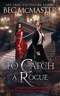 To Catch a Rogue (London Steampunk: The Blue Blood Conspiracy #4)