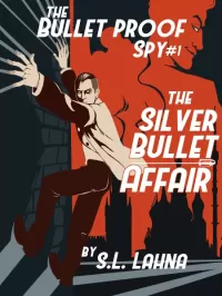 The Silver Bullet Affair (The Bulletproof Spy #1)