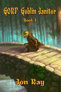 Gorp: Goblin Janitor (Gorp the Goblin #1)