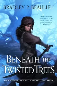 Beneath the Twisted Trees (The Song of the Shattered Sands #4)
