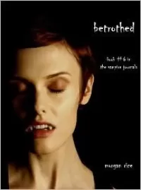 Betrothed (The Vampire Journals #6)
