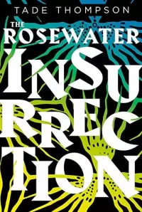The Rosewater Insurrection (The Wormwood Trilogy #2)