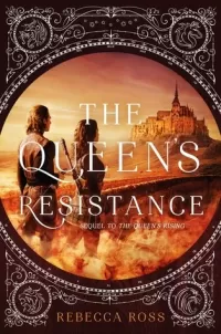 The Queen's Resistance (The Queen's Rising #2)