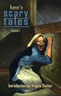 Kane's Scary Tales: Volume I