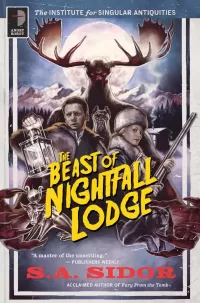 The Beast of Nightfall Lodge (The Institute for Singular Antiquities #2)