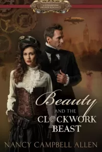 Beauty and the Clockwork Beast (Steampunk Proper Romance #1)