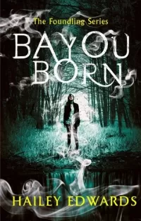 Bayou Born (Foundling #1)