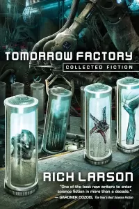 Tomorrow Factory: Collected Fiction