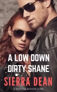A Low Down Dirty Shane (Misfits & Mayhem #1)