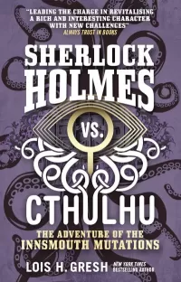 The Adventure of the Innsmouth Mutations (Sherlock Holmes vs. Cthulhu #3)
