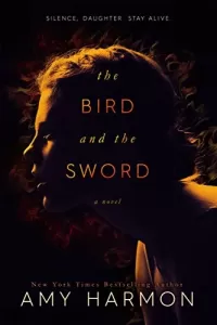 The Bird and the Sword (The Bird and the Sword Chronicles #1)
