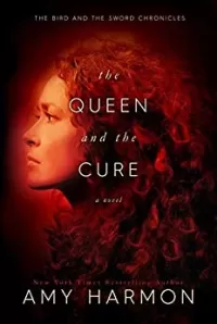 The Queen and the Cure (The Bird and the Sword Chronicles #2)