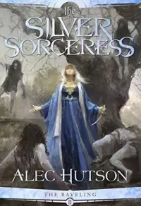 The Silver Sorceress (The Raveling #2)