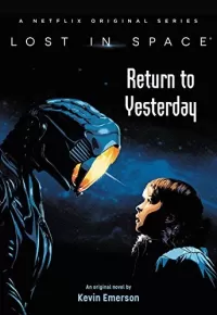 Lost in Space: Return to Yesterday (Lost in Space (middle-grade novels) #1)