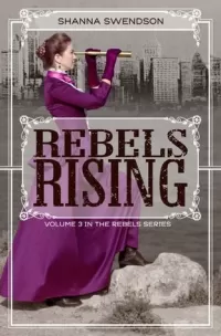 Rebels Rising (Rebel Mechanics #3)