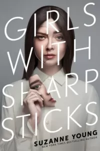 Girls with Sharp Sticks (Girls with Sharp Sticks #1)
