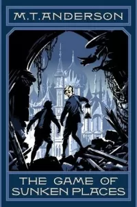 The Game of Sunken Places (Norumbegan Quartet #1)