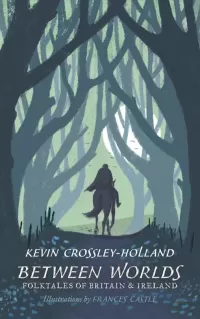 Between Worlds: Folktales of Britain & Ireland